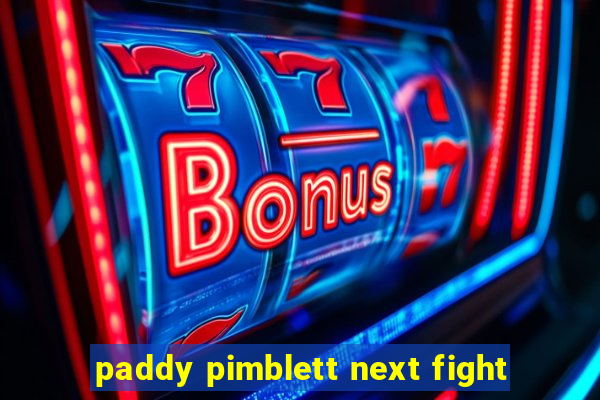 paddy pimblett next fight